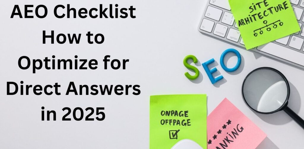 AEO Checklist: How to Optimize for Direct Answers in 2025